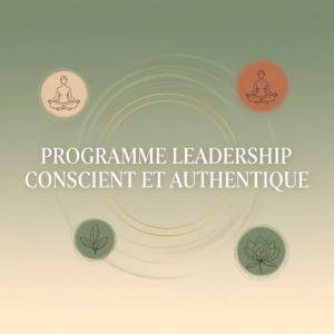 Programme Leadership Conscient et Authentique