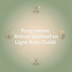 Programme Retrait Spirituel en Ligne Auto-Guidé