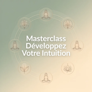 Masterclass Développez Votre Intuition